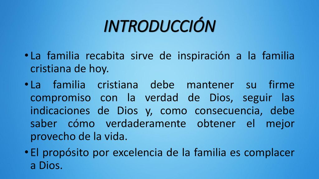 INTRODUCCIÓN La familia recabita sirve de inspiración a la familia cristiana de hoy.