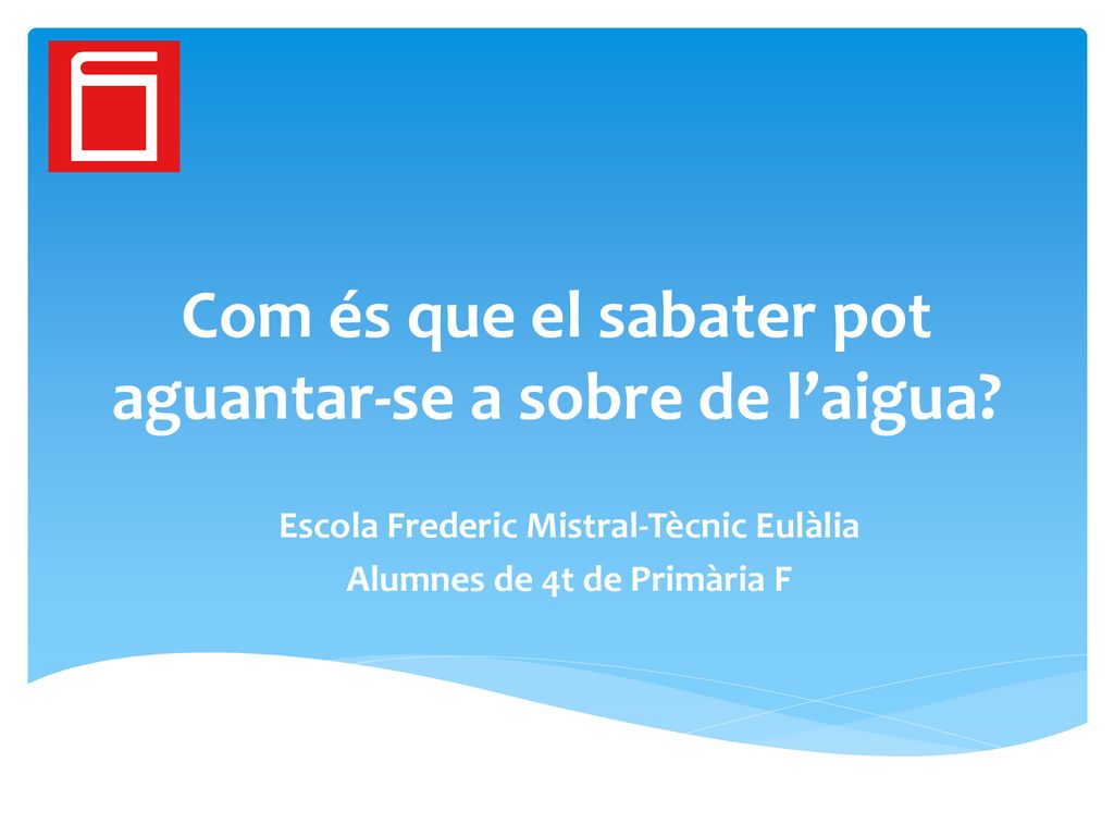 Com és que el sabater pot aguantar-se a sobre de l’aigua