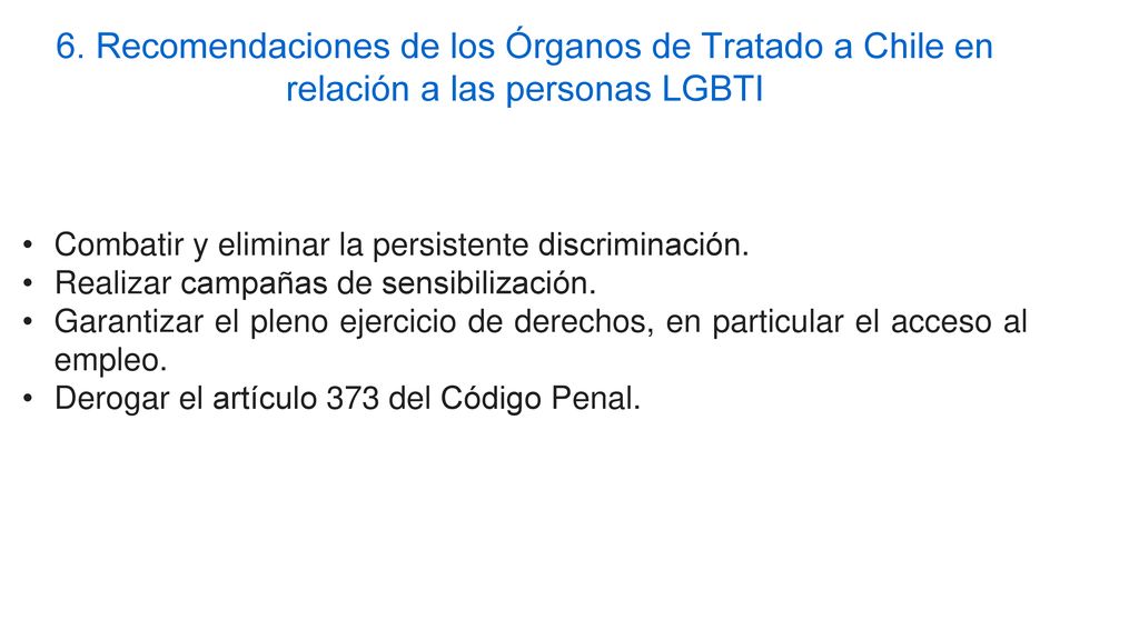 6. Recomendaciones de los Órganos de Tratado a Chile en relación a las personas LGBTI