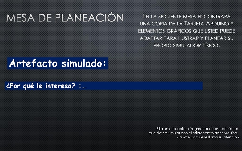 Mesa de planeación Artefacto simulado: ¿Por qué le interesa :…