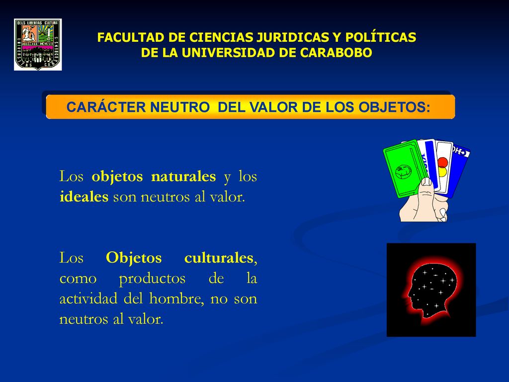 Los objetos naturales y los ideales son neutros al valor.
