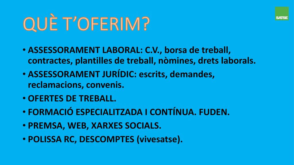 QUÈ T’OFERIM ASSESSORAMENT LABORAL: C.V., borsa de treball, contractes, plantilles de treball, nòmines, drets laborals.