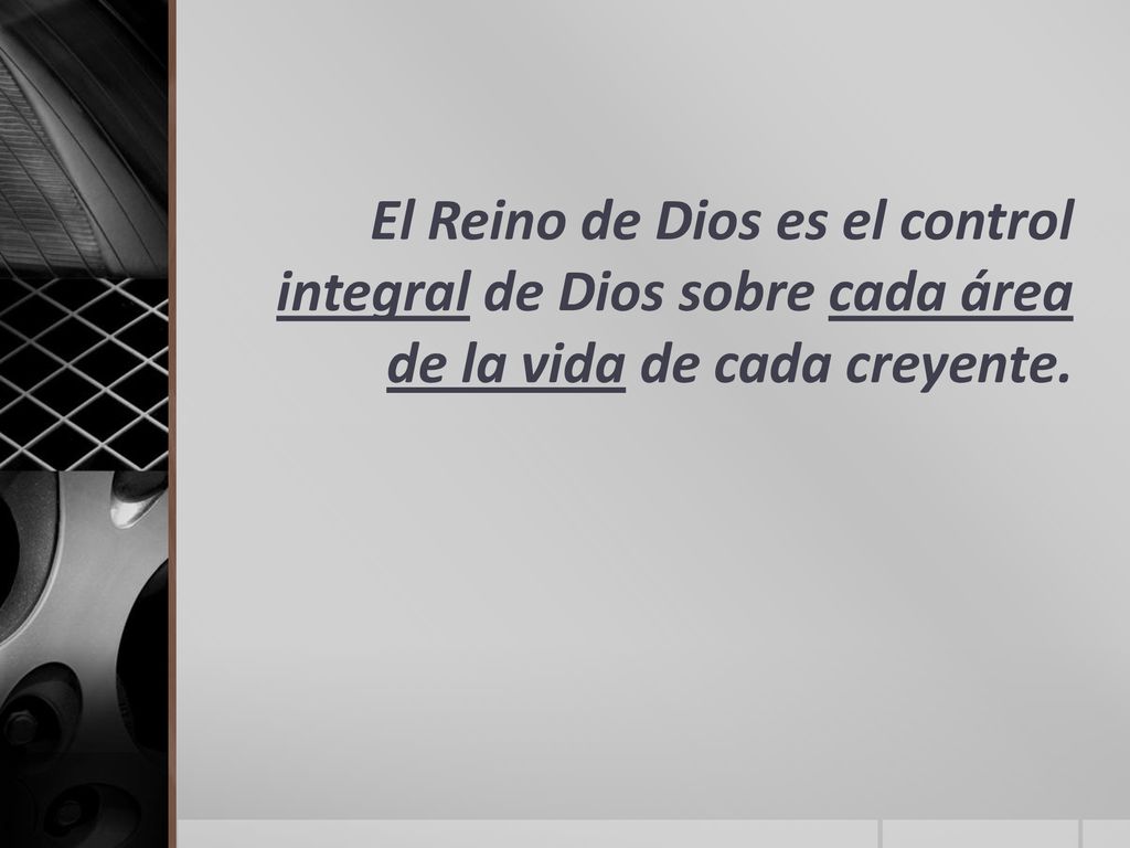 El Reino de Dios es el control integral de Dios sobre cada área de la vida de cada creyente.