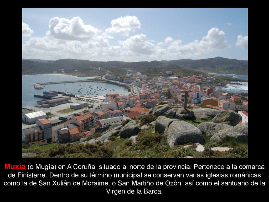Muxía (o Mugía) en A Coruña, situado al norte de la provincia