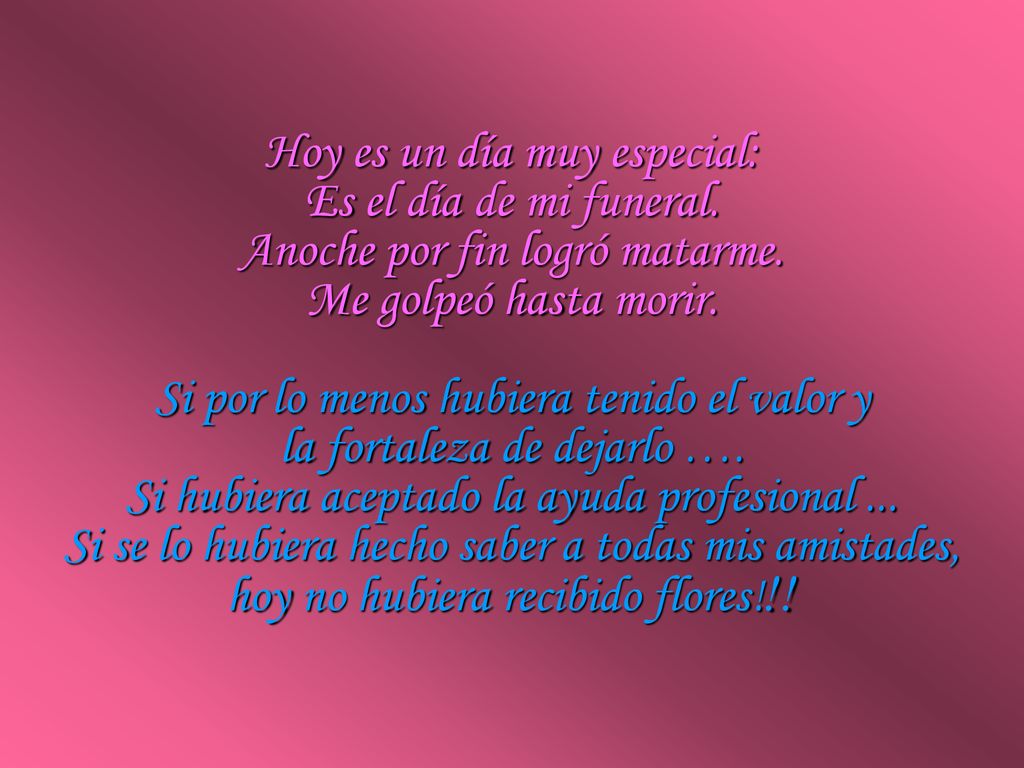 Hoy es un día muy especial: Es el día de mi funeral.