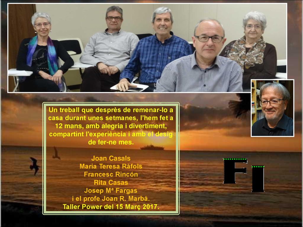 Un treball que desprès de remenar-lo a casa durant unes setmanes, l’hem fet a 12 mans, amb alegria i divertiment, compartint l experiència i amb el desig de fer-ne mes.