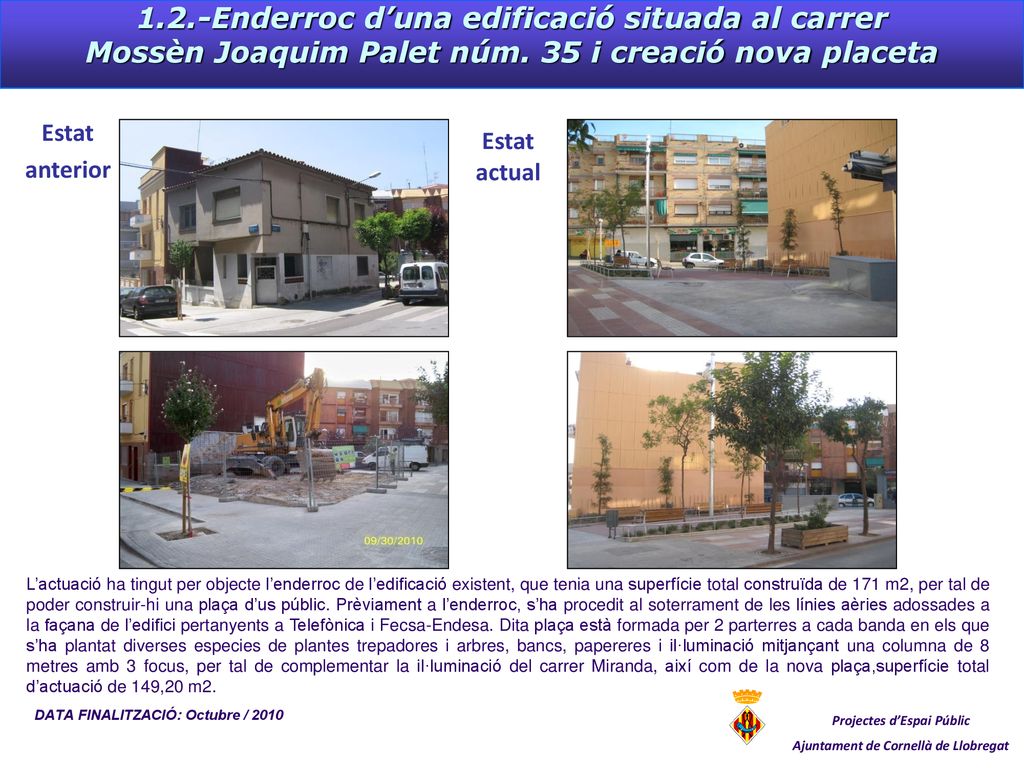 1.2.-Enderroc d’una edificació situada al carrer Mossèn Joaquim Palet núm. 35 i creació nova placeta