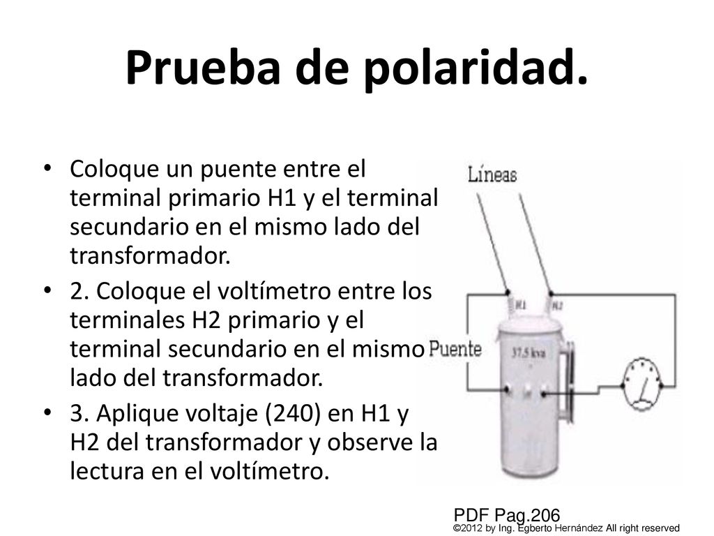 Prueba de polaridad. Coloque un puente entre el terminal primario H1 y el terminal secundario en el mismo lado del transformador.