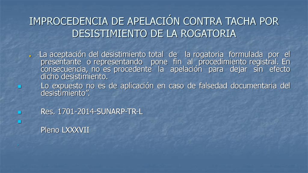 IMPROCEDENCIA DE APELACIÓN CONTRA TACHA POR DESISTIMIENTO DE LA ROGATORIA