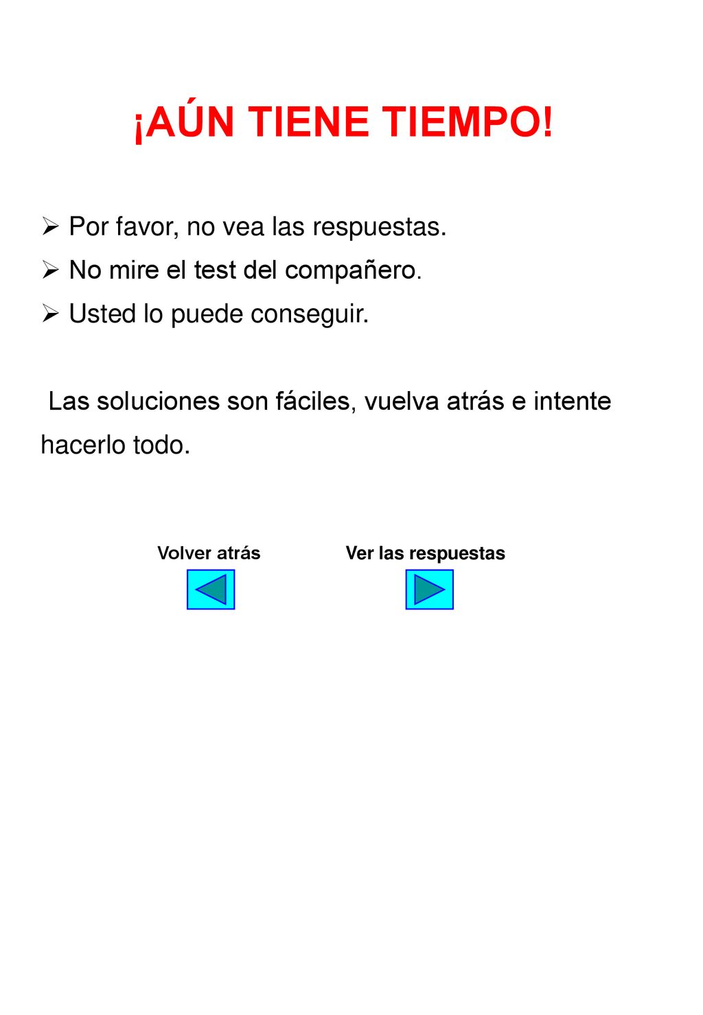 ¡AÚN TIENE TIEMPO! Por favor, no vea las respuestas.