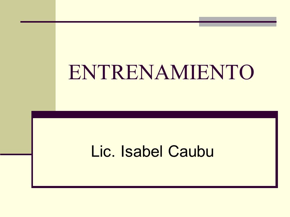 ENTRENAMIENTO Lic. Isabel Caubu