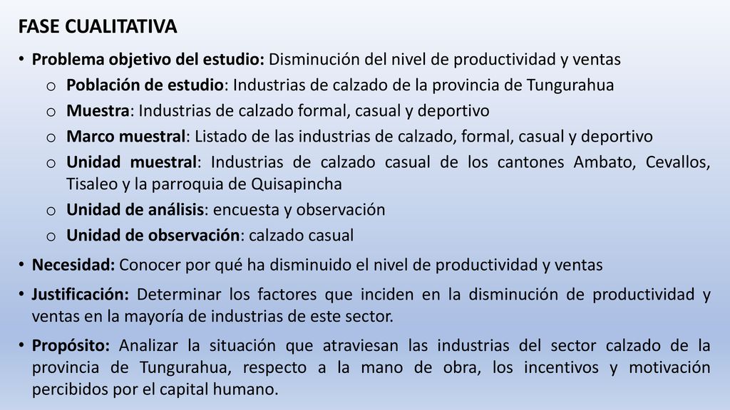 FASE CUALITATIVA Problema objetivo del estudio: Disminución del nivel de productividad y ventas.