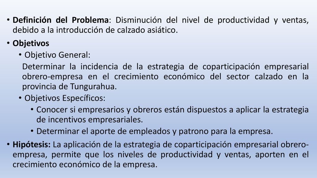 Definición del Problema: Disminución del nivel de productividad y ventas, debido a la introducción de calzado asiático.