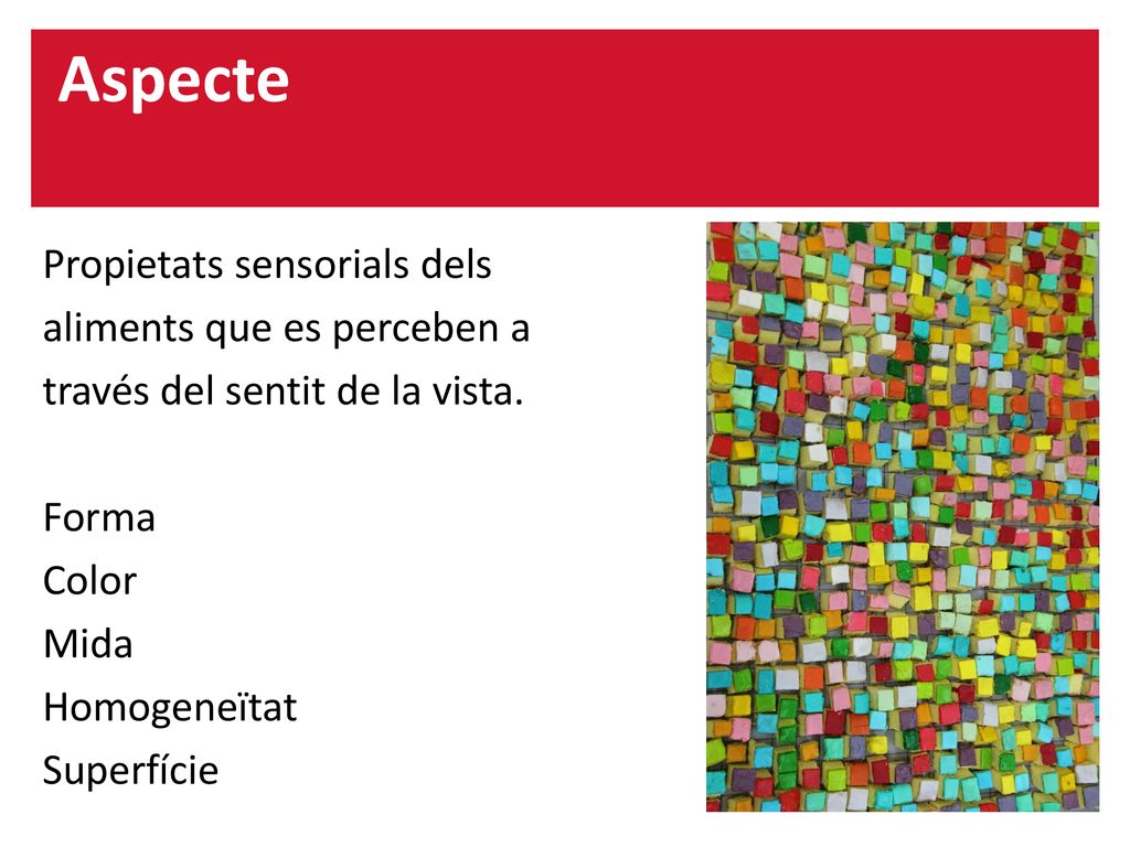 Aspecte Propietats sensorials dels aliments que es perceben a