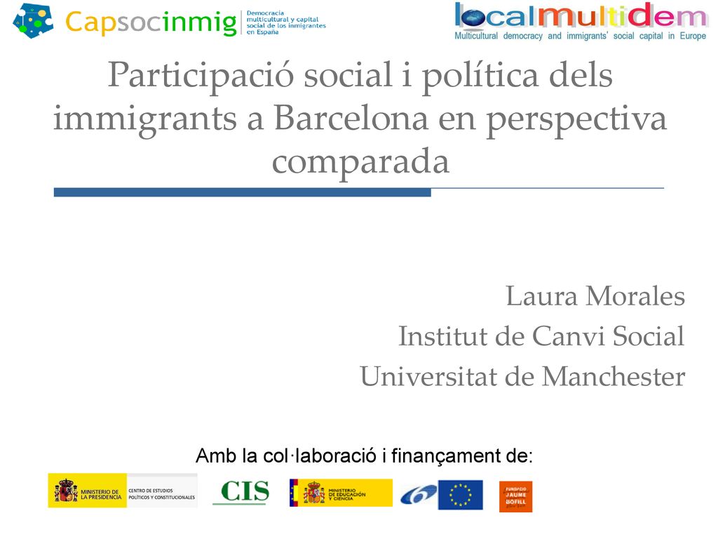Laura Morales Institut de Canvi Social Universitat de Manchester