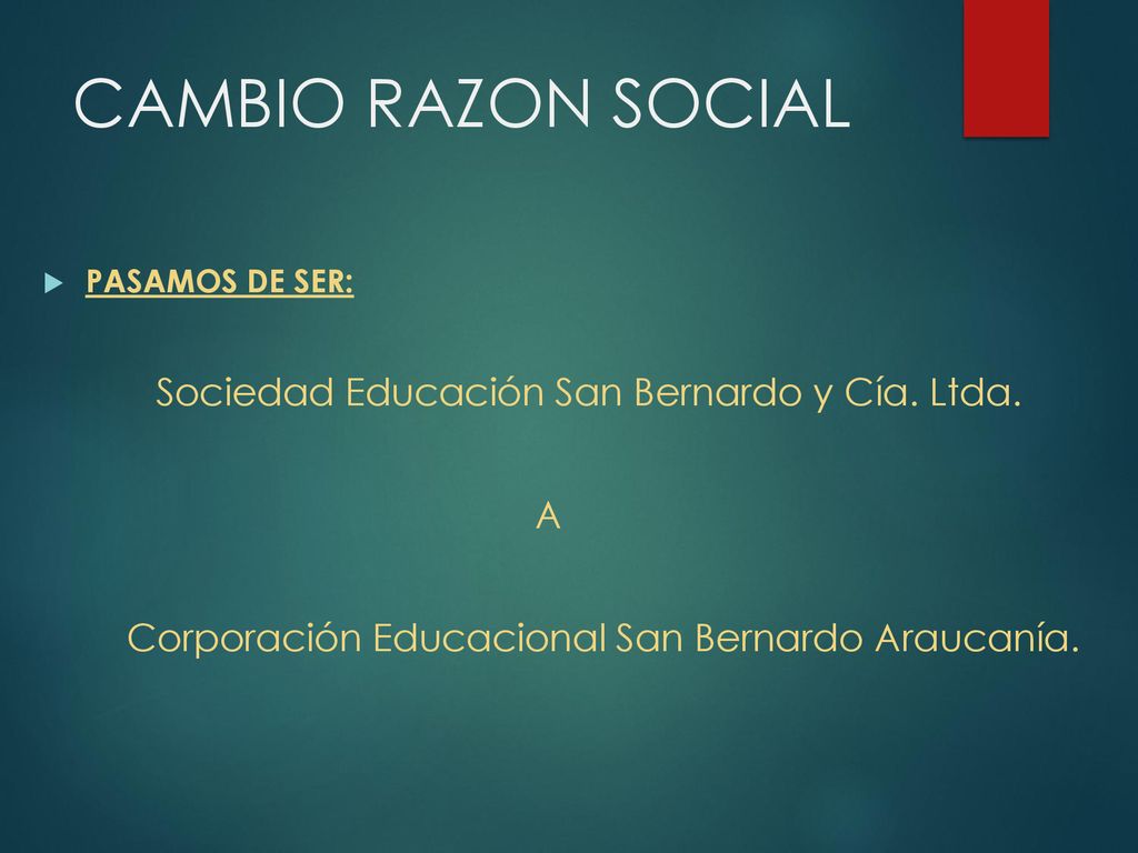 CAMBIO RAZON SOCIAL A Corporación Educacional San Bernardo Araucanía.