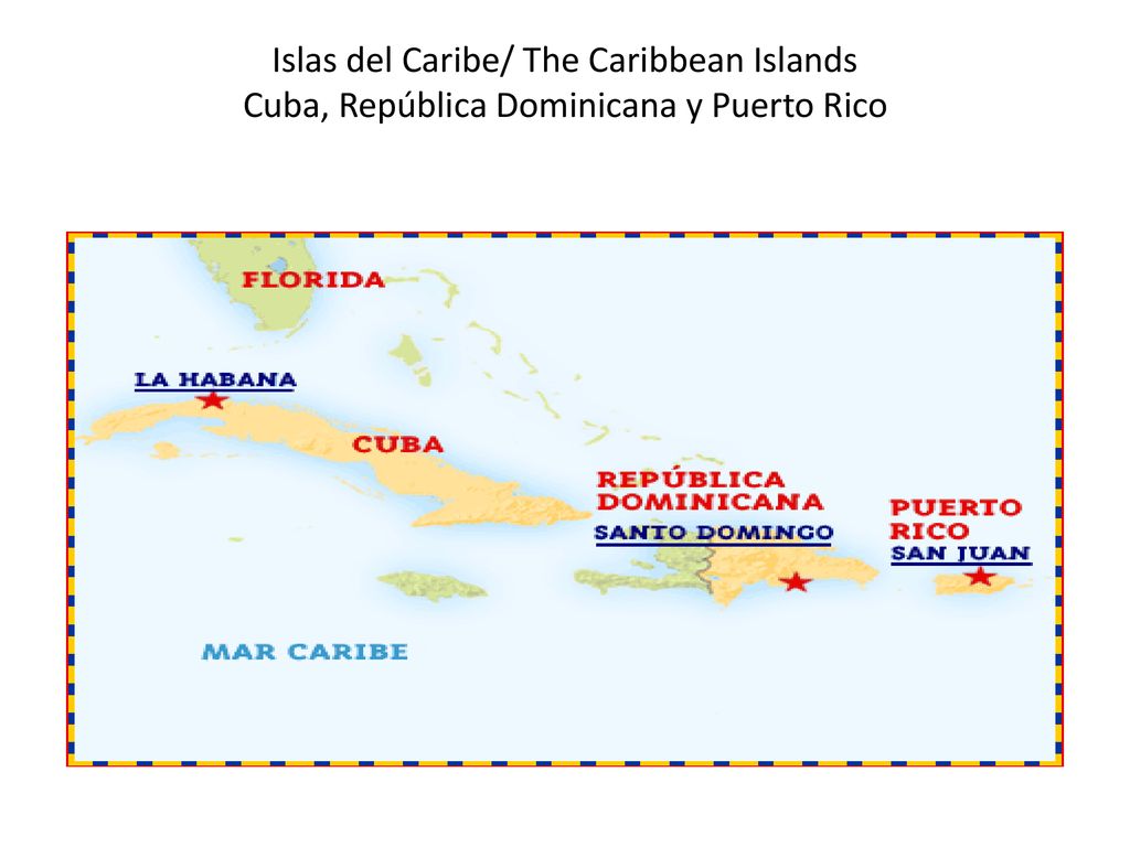 Islas del Caribe/ The Caribbean Islands Cuba, República Dominicana y Puerto Rico