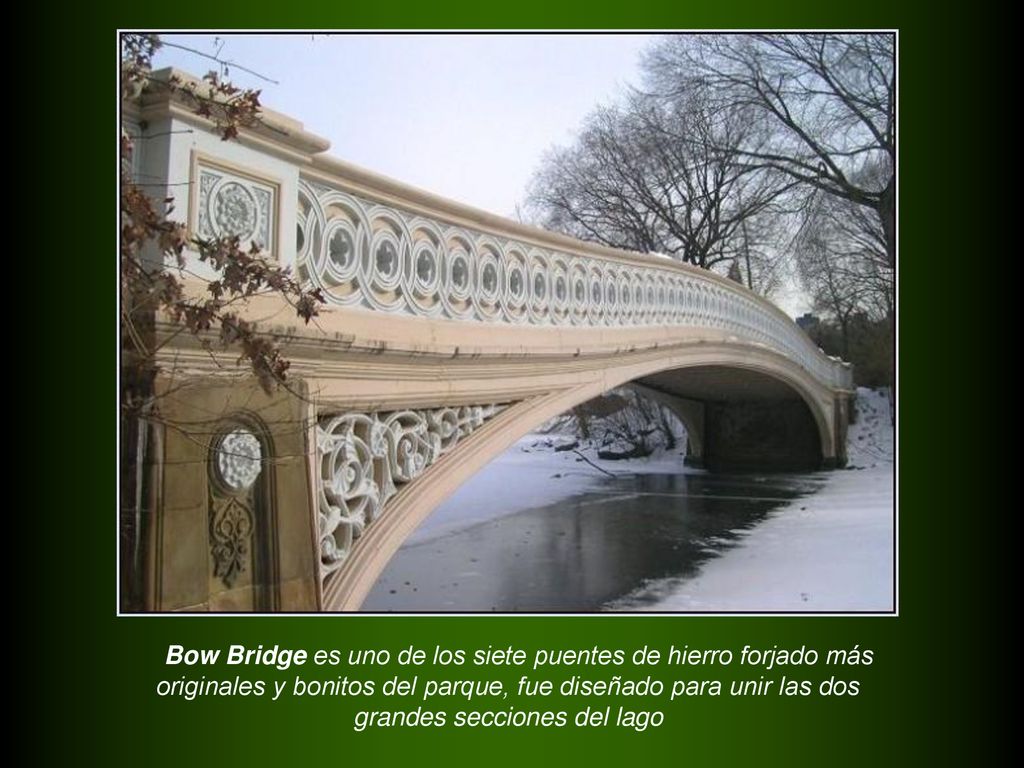 Bow Bridge es uno de los siete puentes de hierro forjado más originales y bonitos del parque, fue diseñado para unir las dos grandes secciones del lago