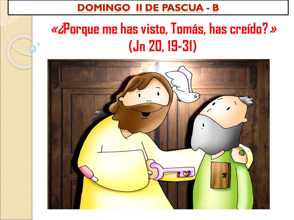 «¿Porque me has visto, Tomás, has creído » (Jn 20, 19-31)