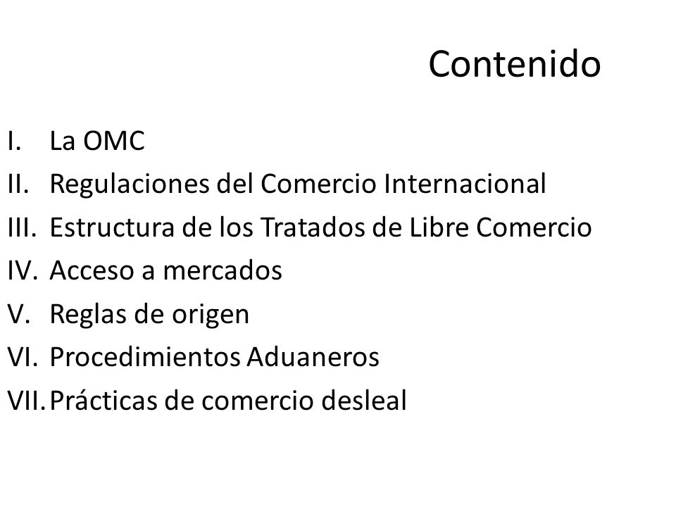 Contenido La OMC Regulaciones del Comercio Internacional