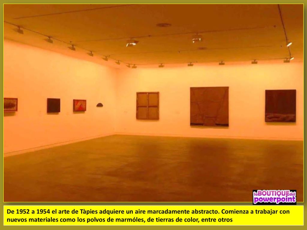 De 1952 a 1954 el arte de Tàpies adquiere un aire marcadamente abstracto.