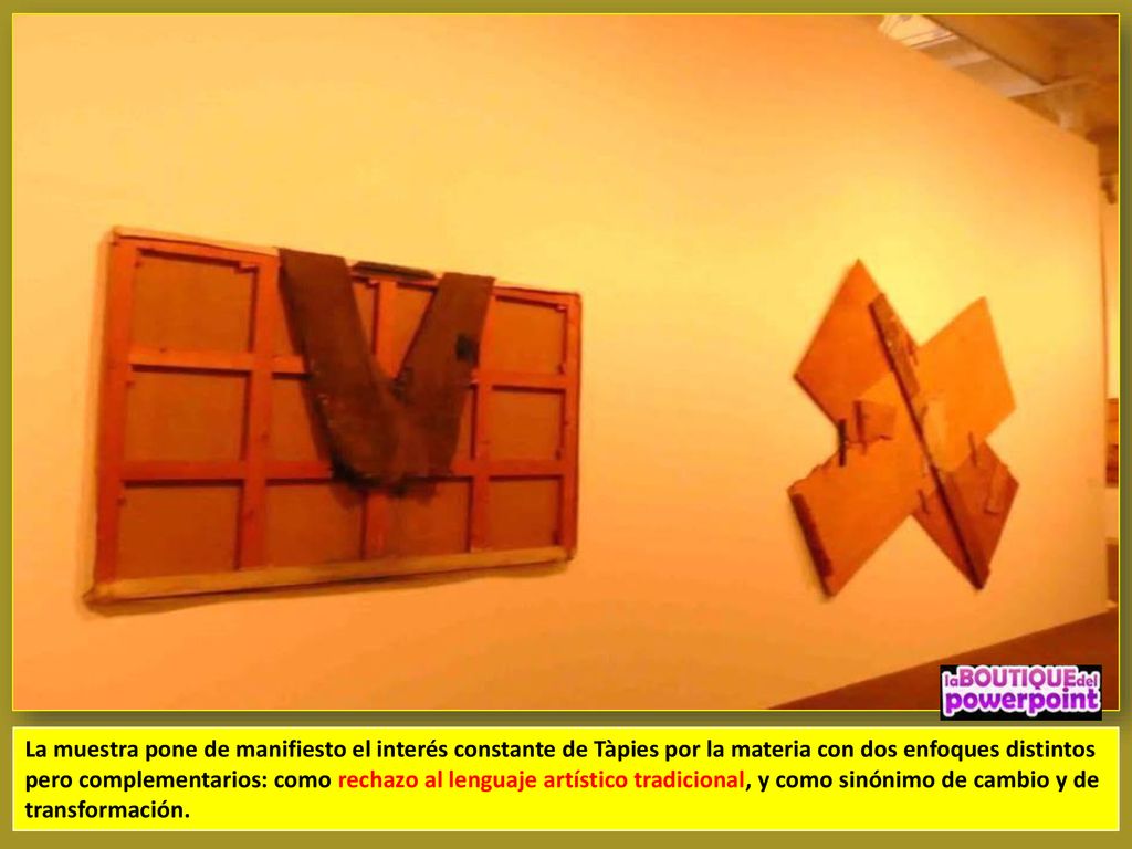 La muestra pone de manifiesto el interés constante de Tàpies por la materia con dos enfoques distintos pero complementarios: como rechazo al lenguaje artístico tradicional, y como sinónimo de cambio y de transformación.