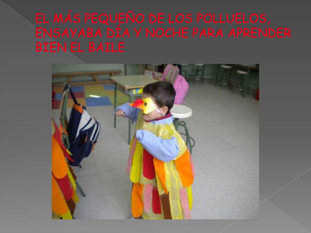 EL MÁS PEQUEÑO DE LOS POLLUELOS, ENSAYABA DÍA Y NOCHE PARA APRENDER BIEN EL BAILE