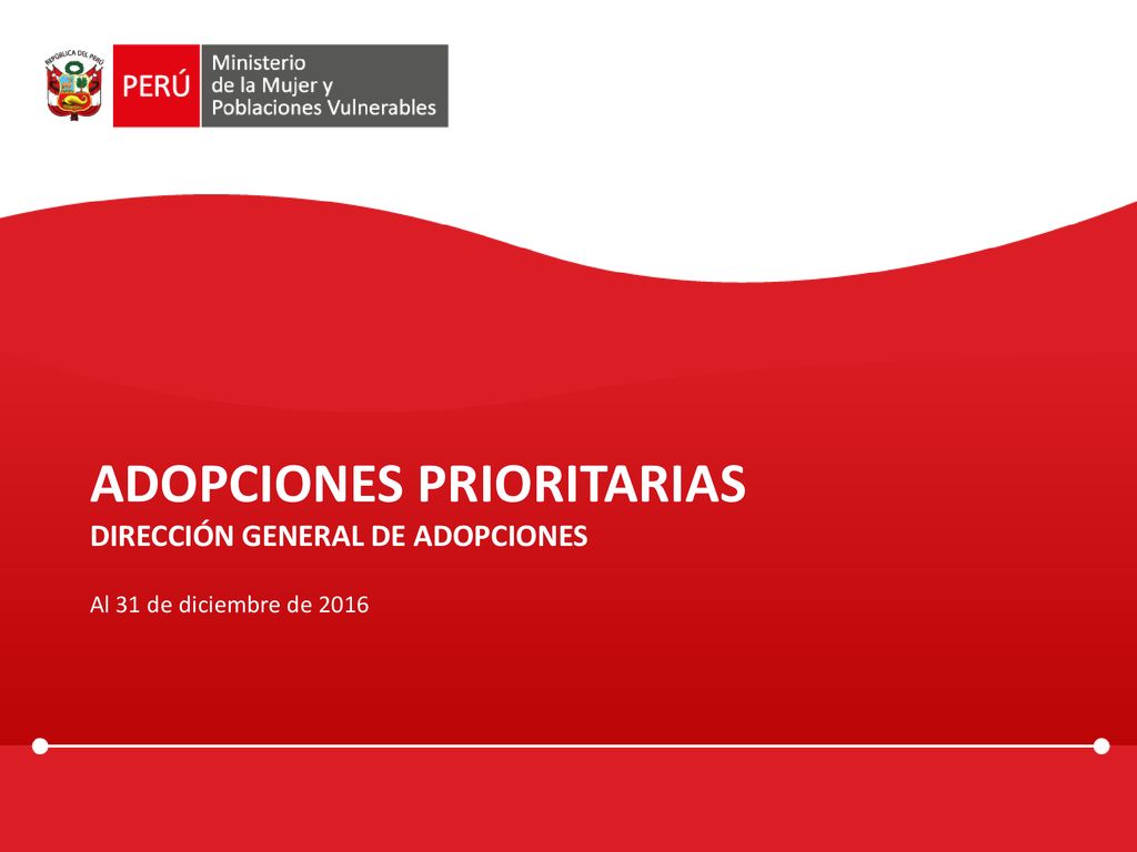 ADOPCIONES PRIORITARIAS DIRECCIÓN GENERAL DE ADOPCIONES Al 31 de diciembre de 2016