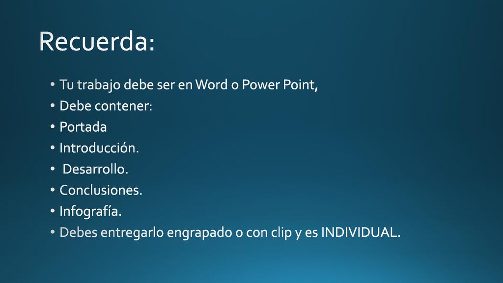 Recuerda: Tu trabajo debe ser en Word o Power Point, Debe contener: