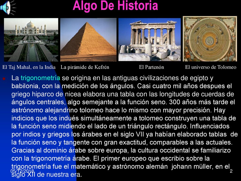 Algo De Historia El Taj Mahal, en la India. La pirámide de Kefrén. El Partenón. El universo de Tolomeo.