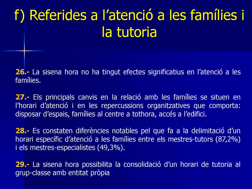 f) Referides a l’atenció a les famílies i la tutoria