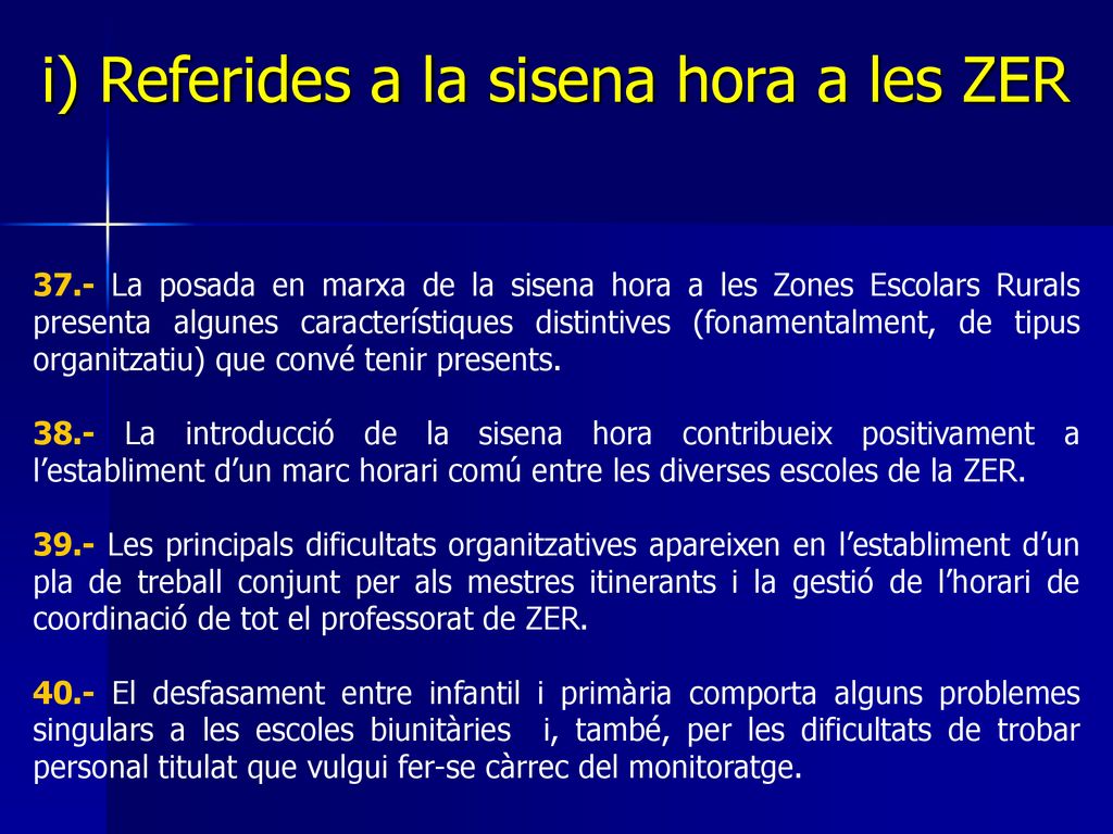 i) Referides a la sisena hora a les ZER