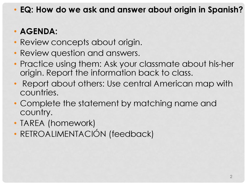 EQ: How do we ask and answer about origin in Spanish