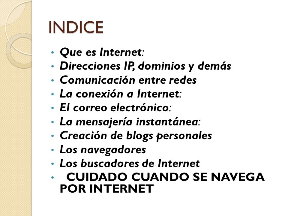 INDICE Que es Internet: Direcciones IP, dominios y demás