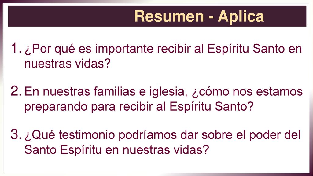 Resumen - Aplica ¿Por qué es importante recibir al Espíritu Santo en nuestras vidas