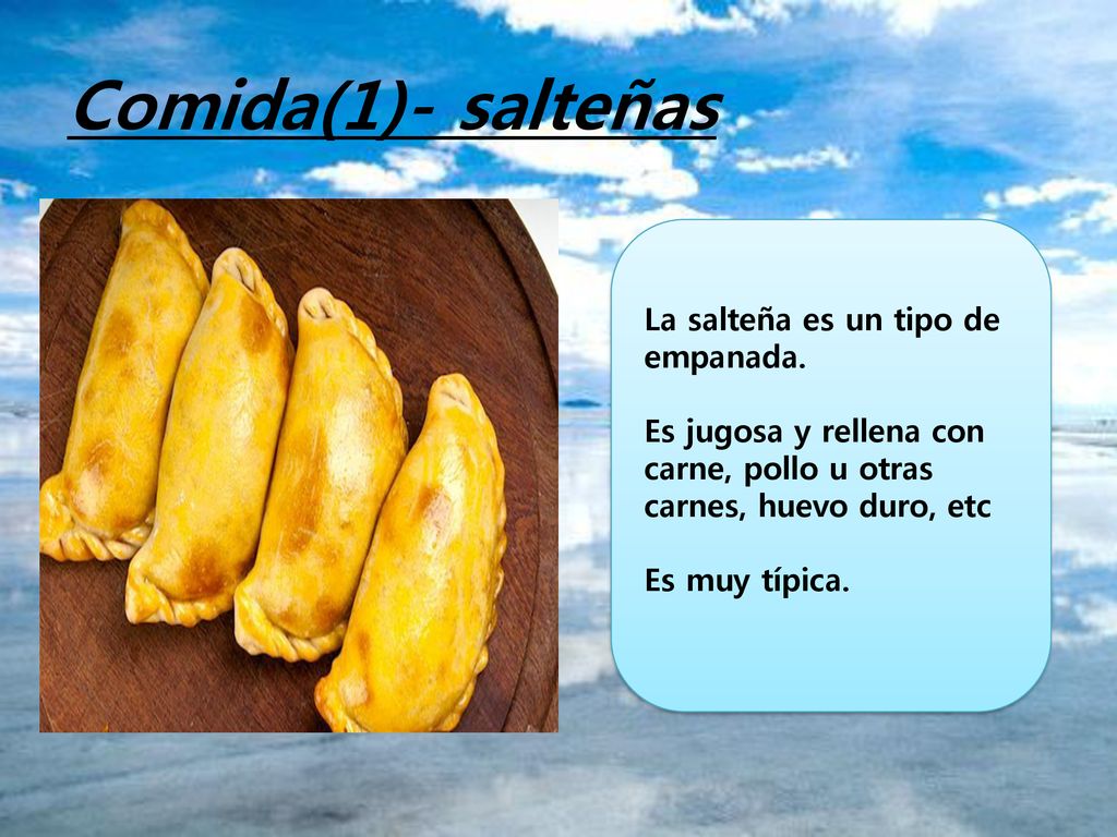 Comida(1)- salteñas La salteña es un tipo de empanada.