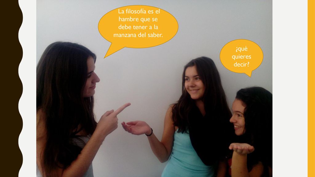La filosofía es el hambre que se debe tener a la manzana del saber.