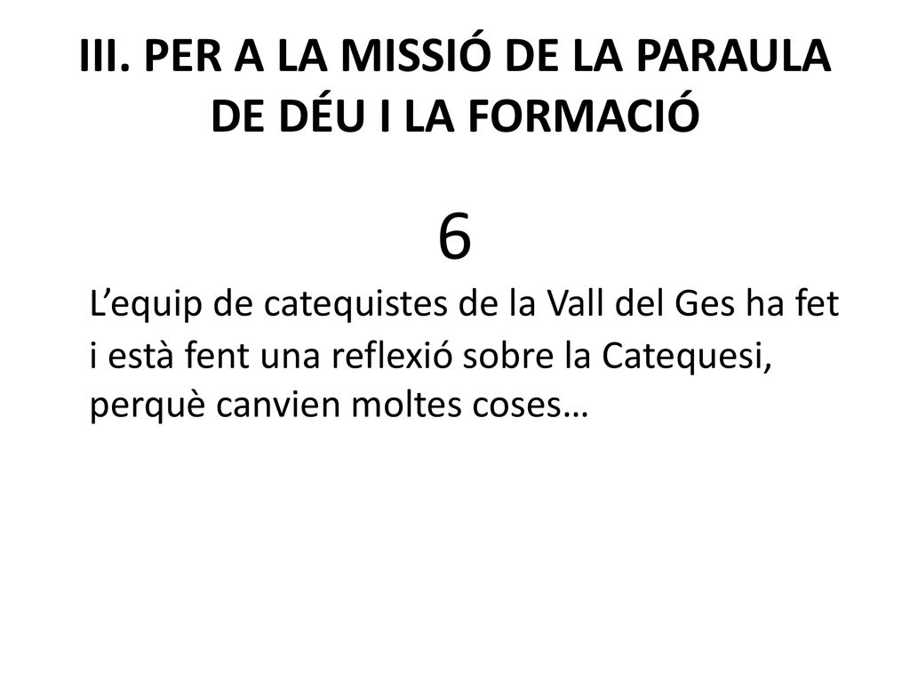 III. PER A LA MISSIÓ DE LA PARAULA DE DÉU I LA FORMACIÓ