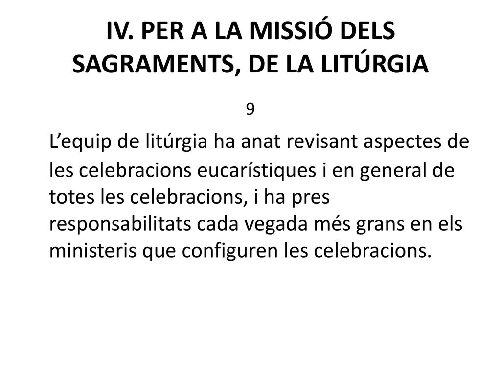 IV. PER A LA MISSIÓ DELS SAGRAMENTS, DE LA LITÚRGIA