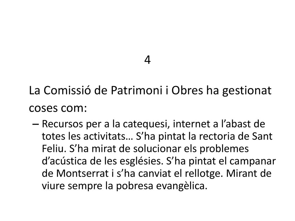 La Comissió de Patrimoni i Obres ha gestionat coses com: