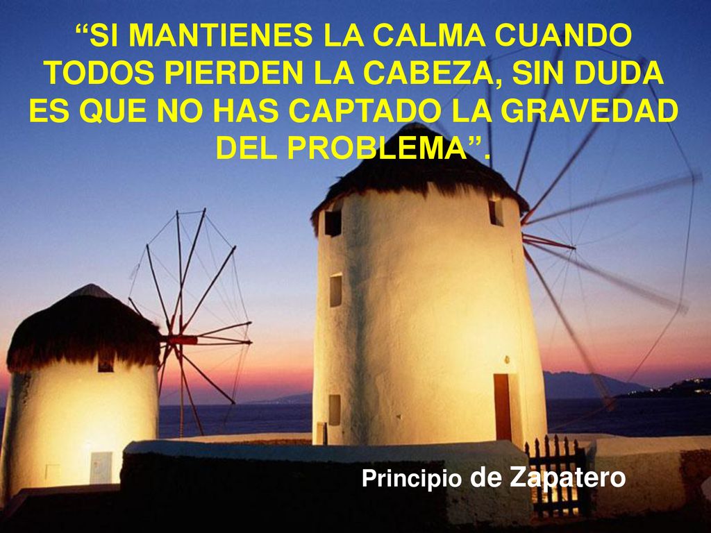 SI MANTIENES LA CALMA CUANDO TODOS PIERDEN LA CABEZA, SIN DUDA ES QUE NO HAS CAPTADO LA GRAVEDAD DEL PROBLEMA .