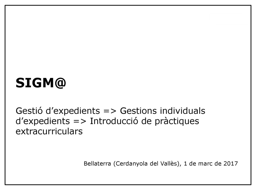 Gestió d’expedients => Gestions individuals d’expedients => Introducció de pràctiques extracurriculars Bellaterra (Cerdanyola del Vallès), 1 de marc de 2017