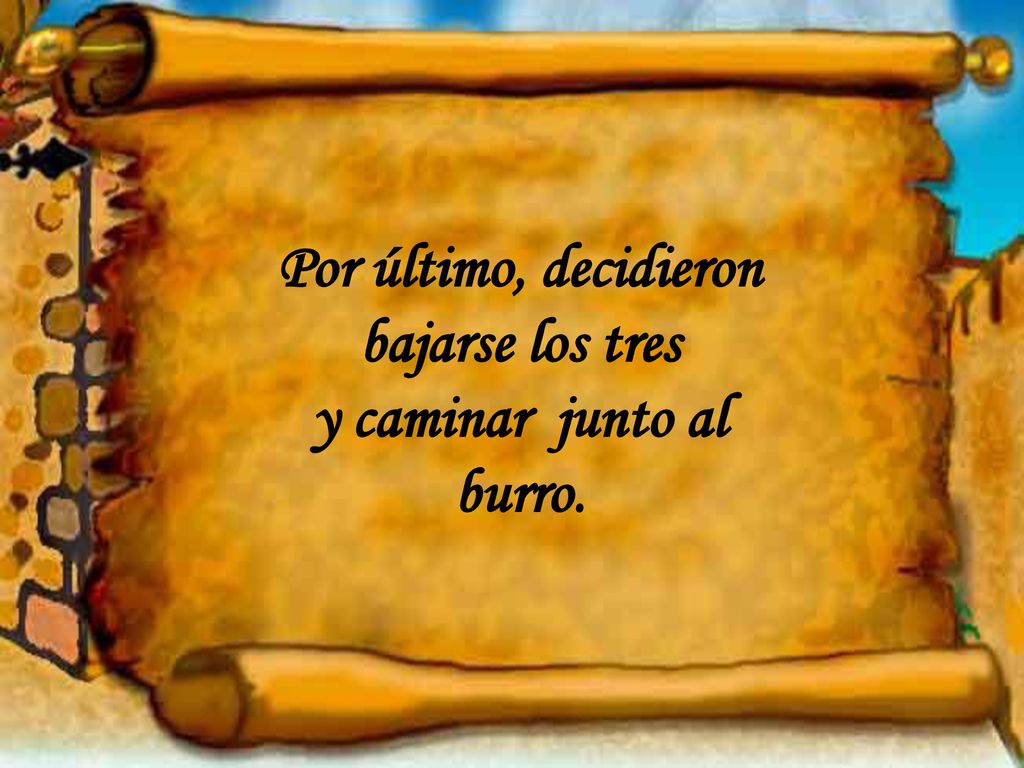 Por último, decidieron bajarse los tres y caminar junto al burro.