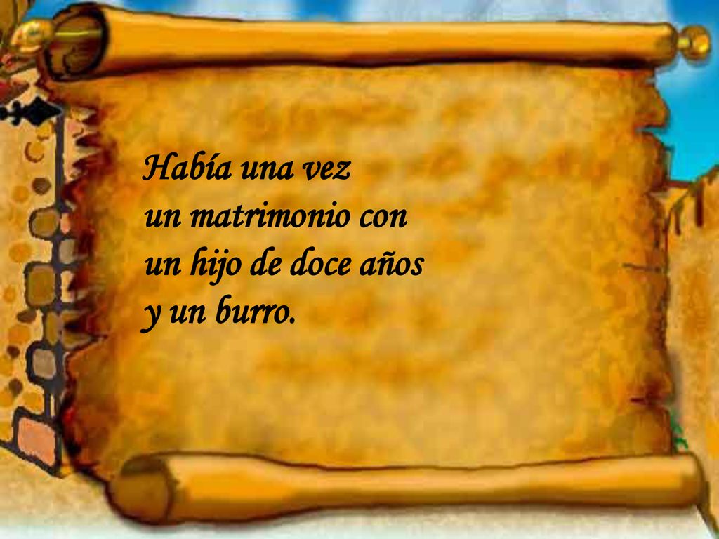 Había una vez un matrimonio con un hijo de doce años y un burro.