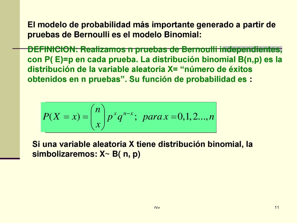 El modelo de probabilidad más importante generado a partir de pruebas de Bernoulli es el modelo Binomial: