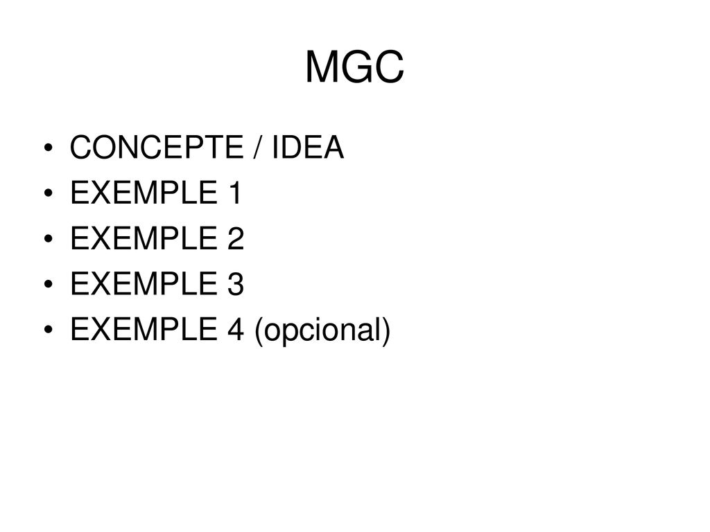 MGC CONCEPTE / IDEA EXEMPLE 1 EXEMPLE 2 EXEMPLE 3 EXEMPLE 4 (opcional)
