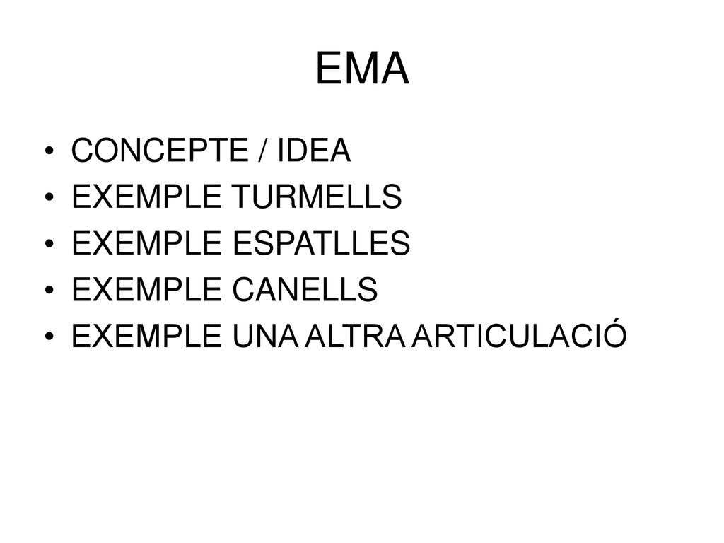 EMA CONCEPTE / IDEA EXEMPLE TURMELLS EXEMPLE ESPATLLES EXEMPLE CANELLS