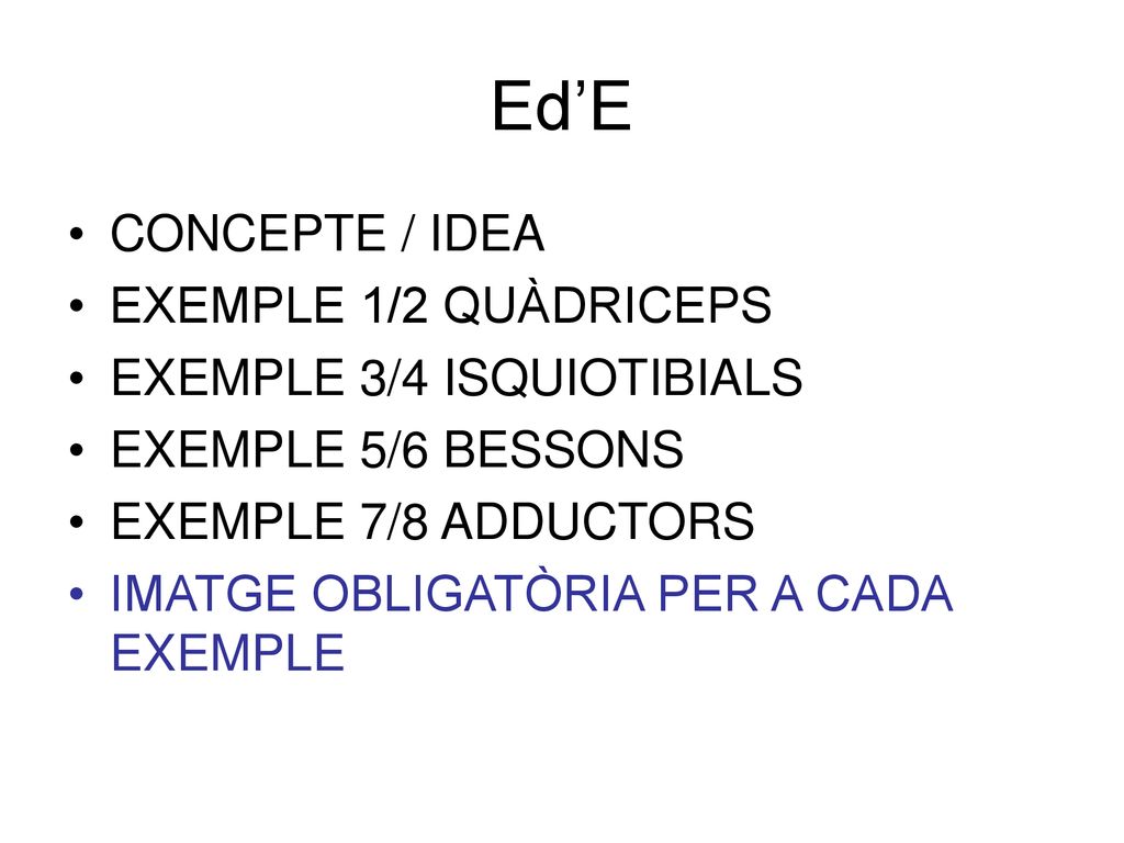 Ed’E CONCEPTE / IDEA EXEMPLE 1/2 QUÀDRICEPS EXEMPLE 3/4 ISQUIOTIBIALS