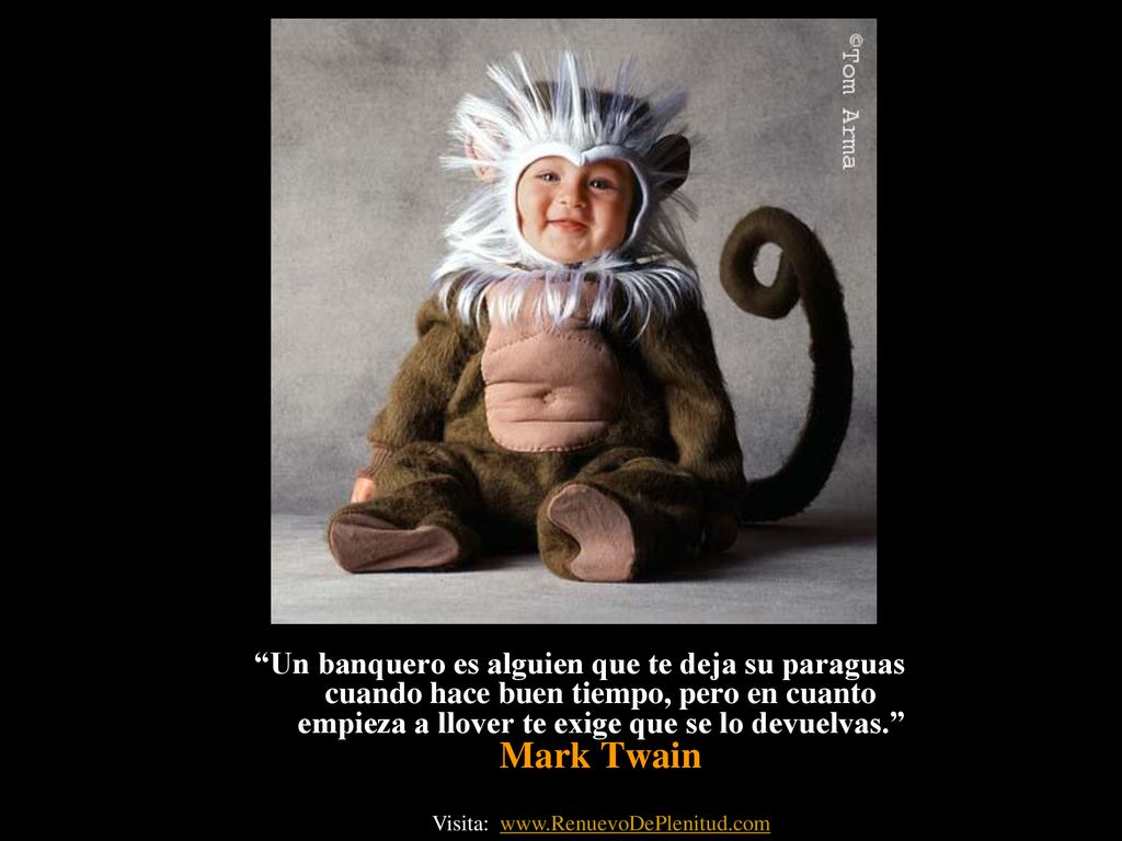 Un banquero es alguien que te deja su paraguas cuando hace buen tiempo, pero en cuanto empieza a llover te exige que se lo devuelvas. Mark Twain