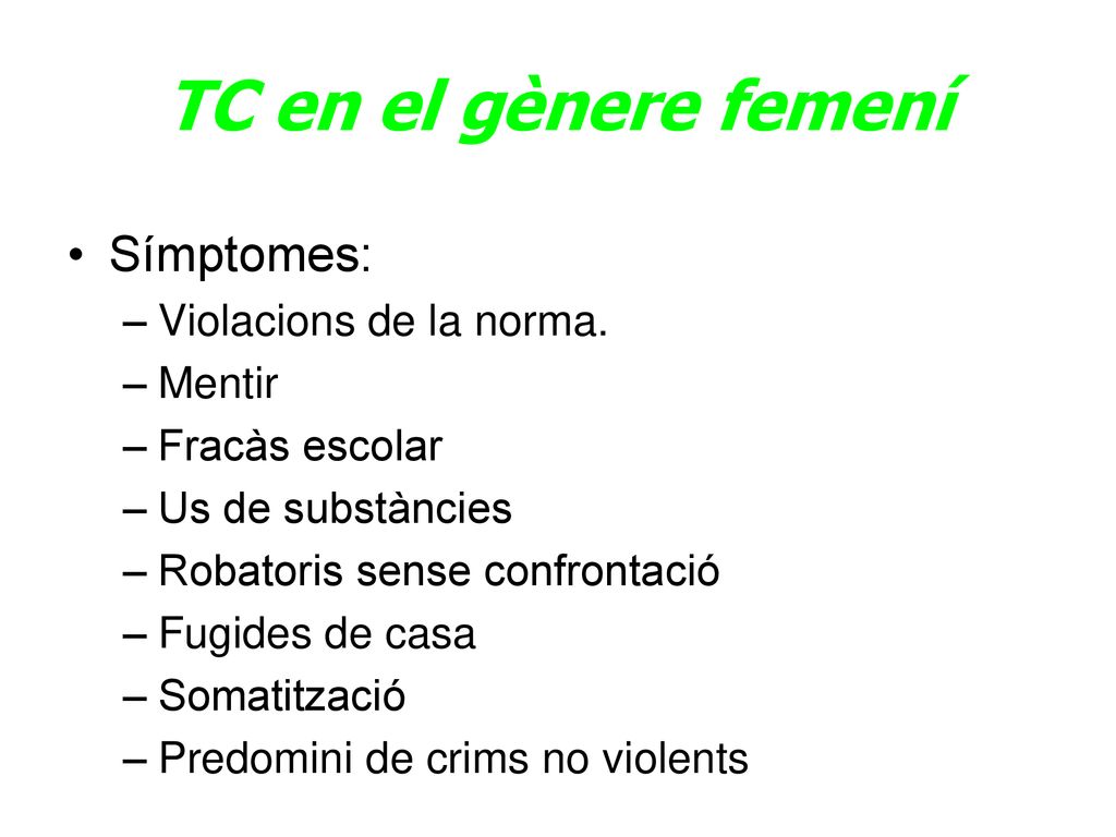 TC en el gènere femení Símptomes: Violacions de la norma. Mentir
